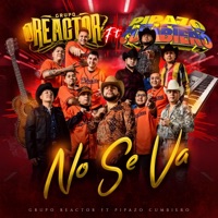 No Se Va (Cover/Grupo Reactor -Pipazo Cumbiero) - Single - Grupo Reactor De San Luis Potosí