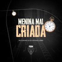 Menina Mal Criada - Single - MC Djavas, DJ KAIO LOPES & Dj Lc