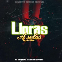 Lloras A SOLAS (feat. Chicho Rappers) - Single - Kl PRODUCIENDO