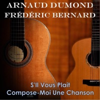 Dumond: S'il vous plaît compose-moi une chanson (Pour deux guitares) - Single - Arnaud Dumond & Frédéric Bernard