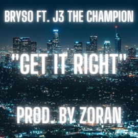 Get It Right (feat. Bryso) J3 The Champion