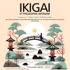 Ikigai Et Philosophie Japonaise: 3 livres en 1 : Ikigai, Kaizen et Shinrin-yoku Les secrets du bonheur de la philosophie japonaise pour une vie longue et épanouie - Tetsugaku Group