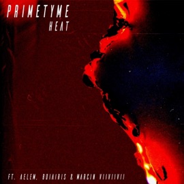 Heat (feat. Aelem, Boiiairis & Marcin VIIVIIVII) PrimeTyme