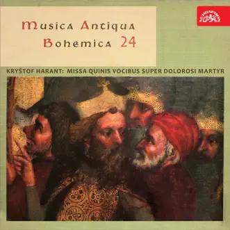 Harant: Missa quinis vocibus super dolorosi martyr (Musica Antiqua Bohemica 24) by Josef Veselka & Prague Philharmonic Choir album reviews, ratings, credits