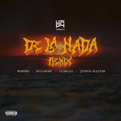 De la Nada (feat. Juhn & De La Rose) [Remix] - Rokero, Luar La L & Los G4