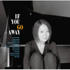If you go away - Akiko Nishito