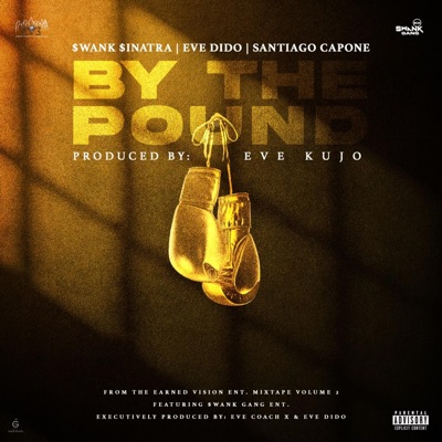 By the Pound (feat. $wank $inatra, EVE Dido & Santiago Quapone) - Single