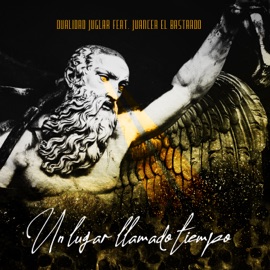 Un Lugar Llamado Tiempo (feat. Juancer El Bastardo) Dualidad Juglar
