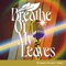 Every Atom an Oscillator - Breathe of My Leaves lyrics