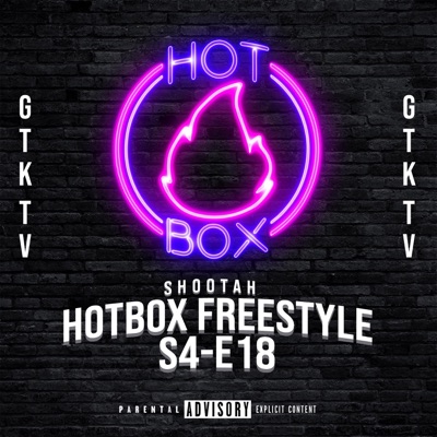 Hot Box Freestyle: S4-E18 (feat. GTK TV) - Single