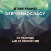 Deep democracy - Jitske Kramer