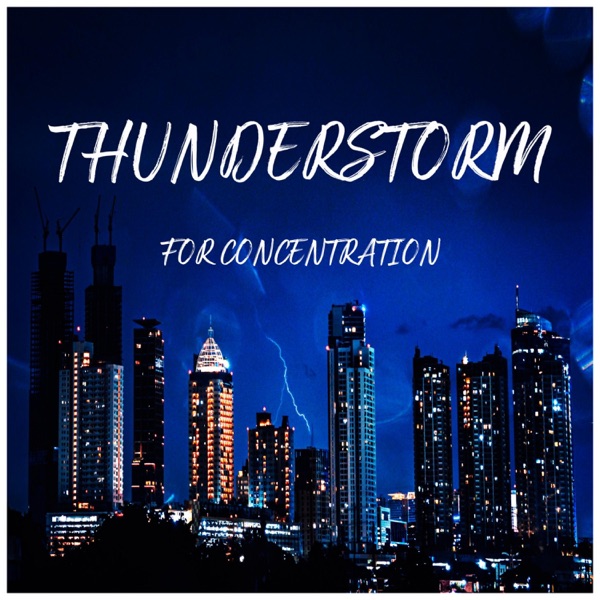 Thunderstorm Sounds for Concentration