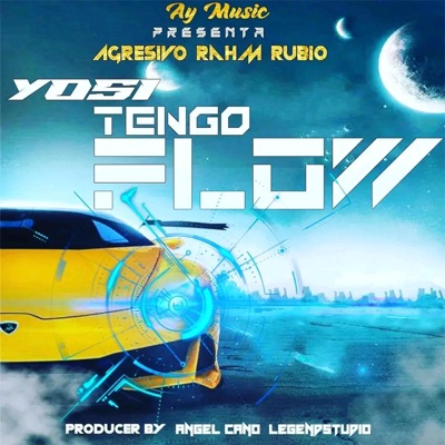 Yo si tengo flow (feat. Agresivo y Rubio) - Single