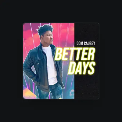 Listen to Dom Causey, watch music videos, read bio, see tour dates & more!