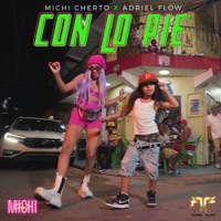Con Lo Pie - Single - Michi Cherto & Adriel Flow