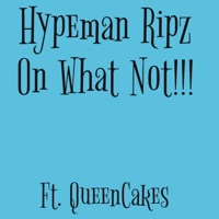 Hypeman Ripz On What Not !!! (feat. Queen Cakes) - Single - DJ Krispy Kreme