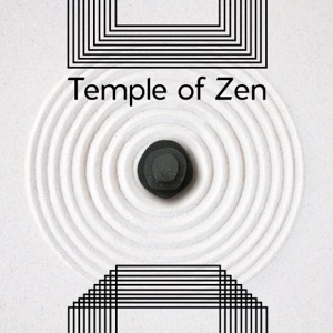 Temple of Zen: Relaxing Music for Zen Practices, Buddhist Meditation, Healing Mantra, Yoga & Stress Relief