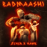 Badmaashi (feat. Hawk & NLKREW) - Single - Zeher