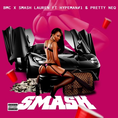 SMASH (feat. Smash Lauren, Hypeman #1 & Pretty Neq) - Single