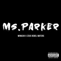 Ms Parker (feat. Winachi) - Single - Zeus Rebel Waters
