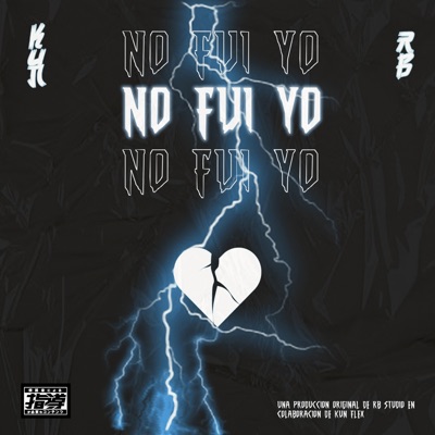 NO FUI YO (feat. Kun Flex) - Single