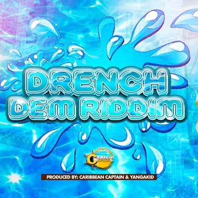 Drench Dem Riddim - EP