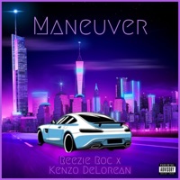 Maneuver (feat. Kenzo DeLorean) - Single - Reezie Roc