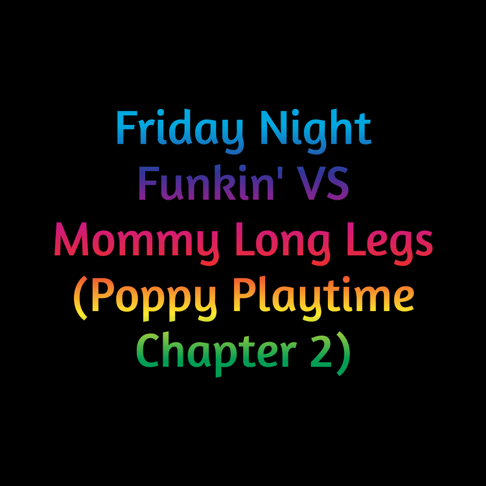 What Could To Be In Poppy Playtime, Chapter 2, Mommy Long legs