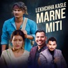 Lekhchha Kasle Marne Miti - Single