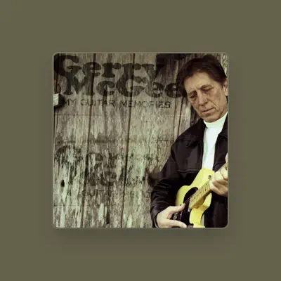 Listen to Gerry Mcgee, watch music videos, read bio, see tour dates & more!