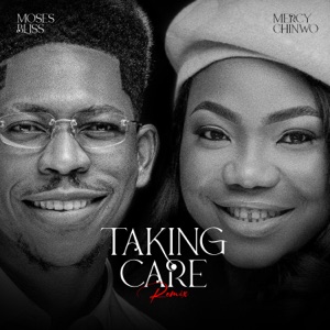 Taking Care (feat. Mercy Chinwo) [Remix]