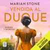 Vendida al Duque: Duques y secretos 0 (Unabridged) - Mariah Stone