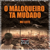 O Maloqueiro Ta Mudado - Single - Mc Leite