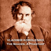Shades, A Phantasy: Ukranian born Korolenko creates a fictional dialogue of Socrates to examine lifes biggest questions - Vladimir Korolenko