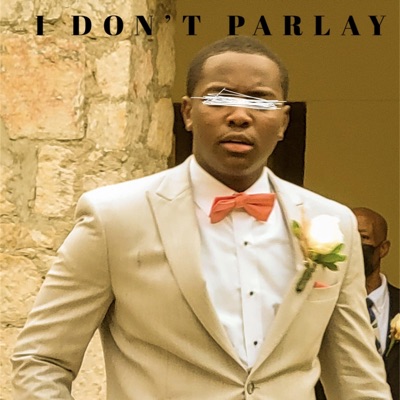 I Don't Parlay! - Single