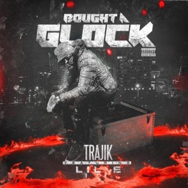 Bought a Glock (feat. Lil E) Trajik