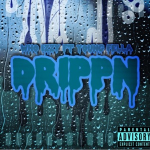 Drippn (feat. Young Fella) - Single