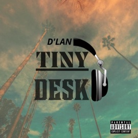 Tiny desk (feat. Yang E) D'Lan