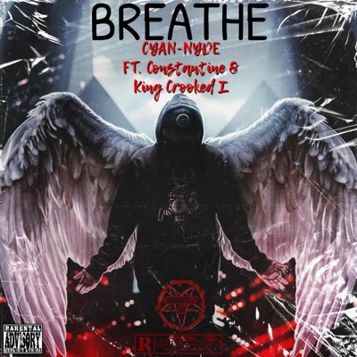 Breathe (feat. Constantine & KXNG Crooked) - Single