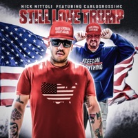 Still Love Trump (feat. CarlosRossiMC) - Single - Nick Nittoli