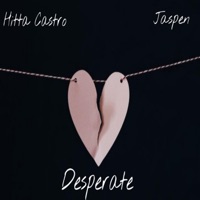 Desperate (feat. Jaspen) - Single - Hitta Castro