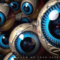 Show Me Your Face - Single - Joel Loopez