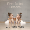 First Ballet Lessons, 2/4 Piano Music - Kids Ballet