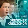 Stream & download 800 Jahre Dresdner Kreuzchor (Lieder aus 8 Jahrhunderten)