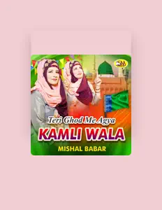 Escucha a Mishal Babar, mira videos musicales, lee su biografía, consulta las fechas de las gira y más.