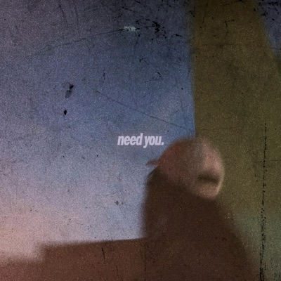 Need You. - Single