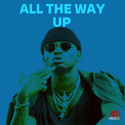 a7b music official - All the way UP  Mondi plat (feat. Copportun)