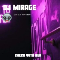 Check With Her - Single - DJ Mirage