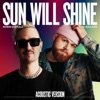 Sun Will Shine (Acoustic Version) - Single