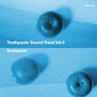 Toothpaste Sound Track Vol.4